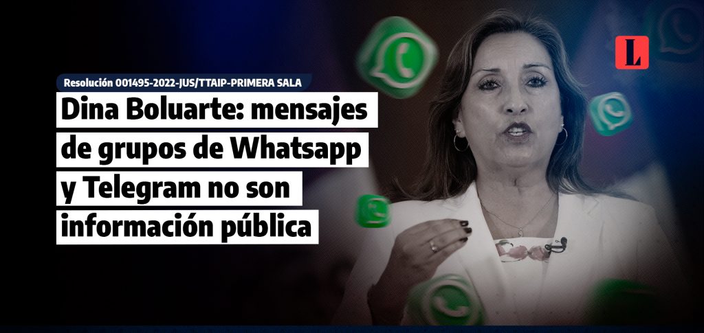 Dina Boluarte mensajes de grupos de Whatsapp y Telegram no son informacion publica laley.pe