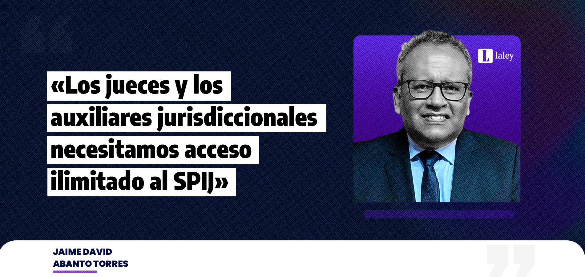 «Los jueces y los auxiliares jurisdiccionales necesitamos acceso ilimitado al SPIJ»