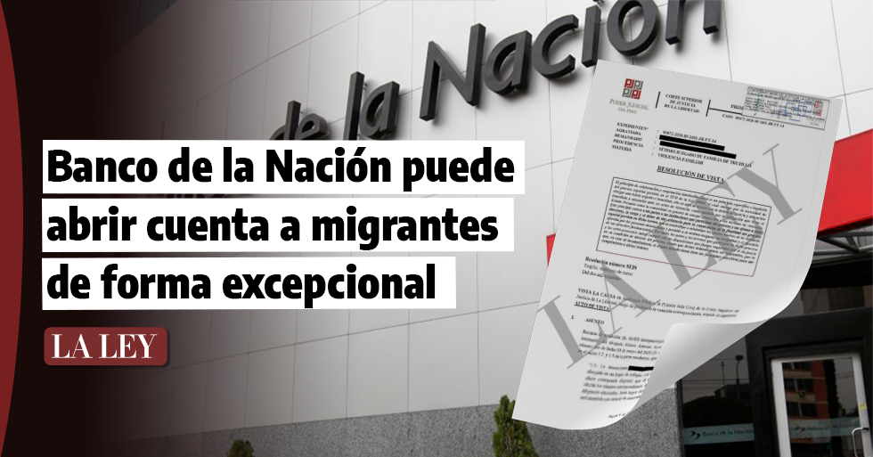 Banco de la Nación puede abrir cuenta a migrantes de forma excepcional