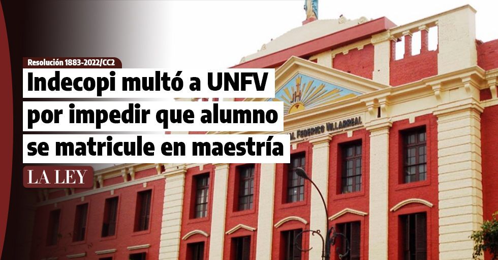Indecopi multó a UNFV por impedir que alumno se matricule en maestría de derecho penal