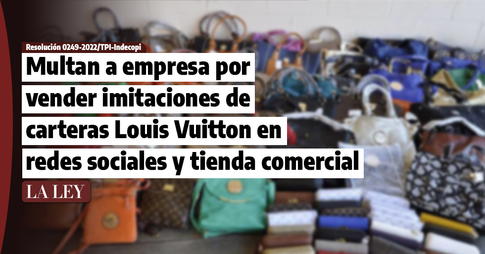 Indecopi multó a empresa por vender imitaciones de carteras Louis Vuitton en redes sociales