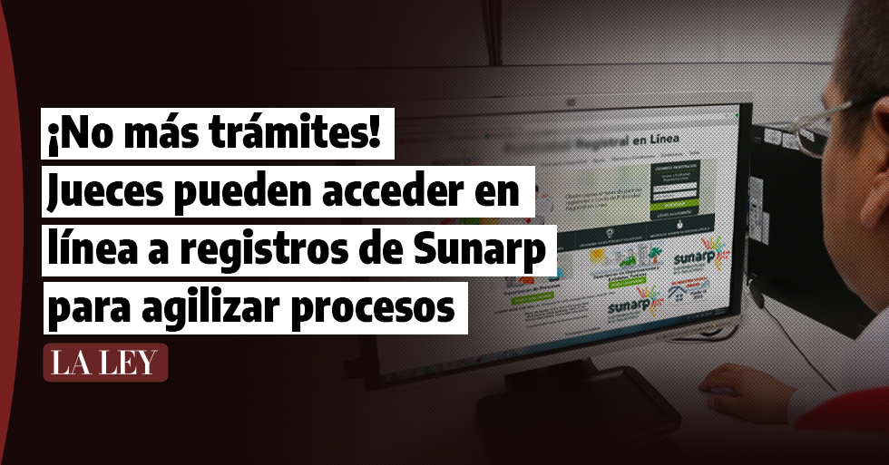 [VIDEO] Jueces pueden acceder en línea a registros de Sunarp para agilizar los procesos