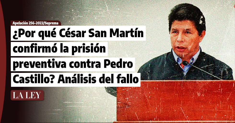 ÚLTIMO: Juez San Martín Castro confirma prisión preventiva contra Pedro Castillo