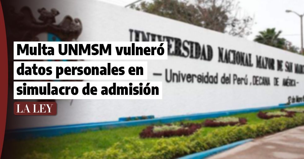 Multan a UNMSM con más de 16 UIT por vulnerar datos personales en simulacro de admisión