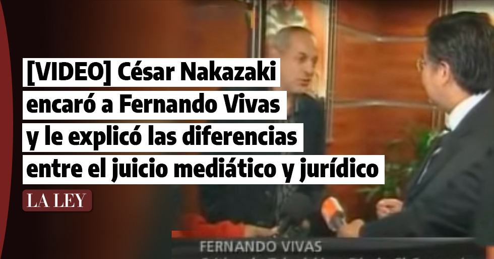 [VIDEO] César Nakazaki encaró a Fernando Vivas, que dijo que su especialidad era «defender el mal en la política», y le explicó diferencias entre juicio mediático y jurídico