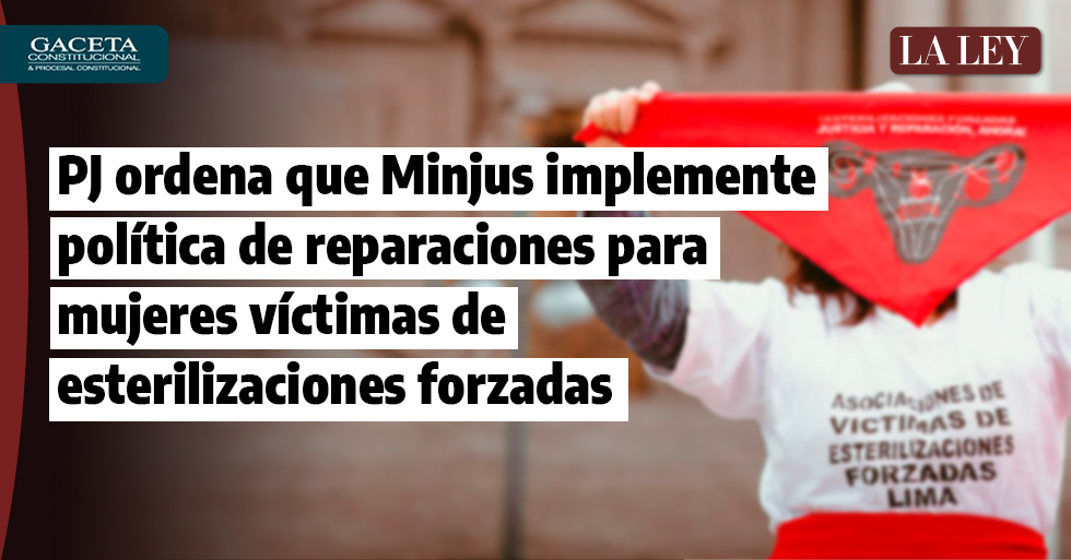 URGENTE: PJ ordena que Minjus implemente política de reparaciones para mujeres víctimas de esterilizaciones forzadas