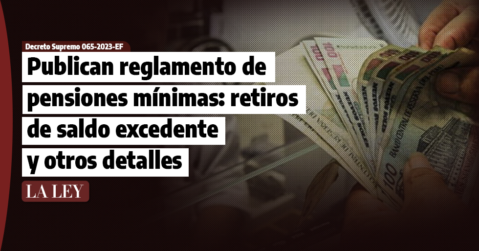 Publican reglamento de pensiones mínimas: retiros de saldo excedente y otros detalles