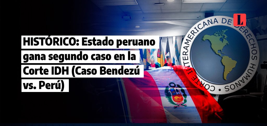 HISTORICO Estado peruano gana segundo caso en la Corte IDH Caso Bendezu vs Peru laley.pe 2
