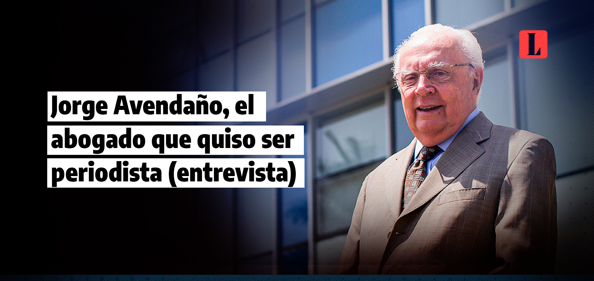 Jorge Avendaño, el abogado que quiso ser periodista (entrevista)