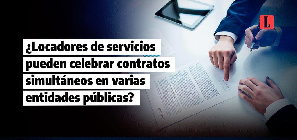 Locadores de servicios pueden celebrar contratos simultaneos en varias entidades publicas laley.pe