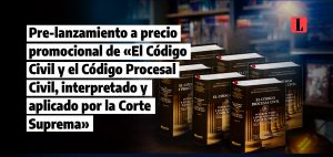 Pre lanzamiento a precio promocional de El Codigo Civil y el Codigo Procesal Civil interpretado y aplicado por la Corte Suprema laley.pe