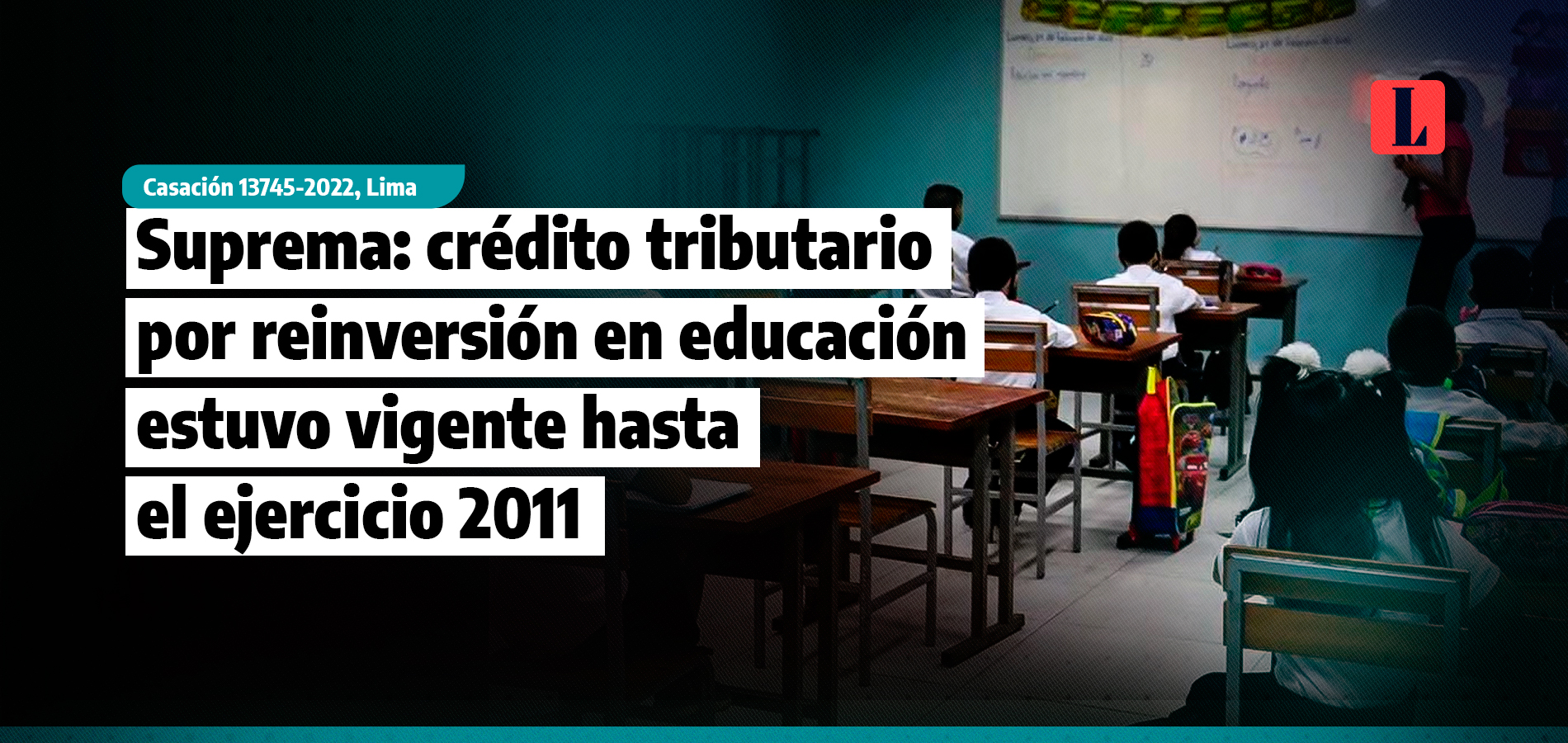 Suprema: crédito tributario por reinversión en educación estuvo vigente hasta el ejercicio 2011