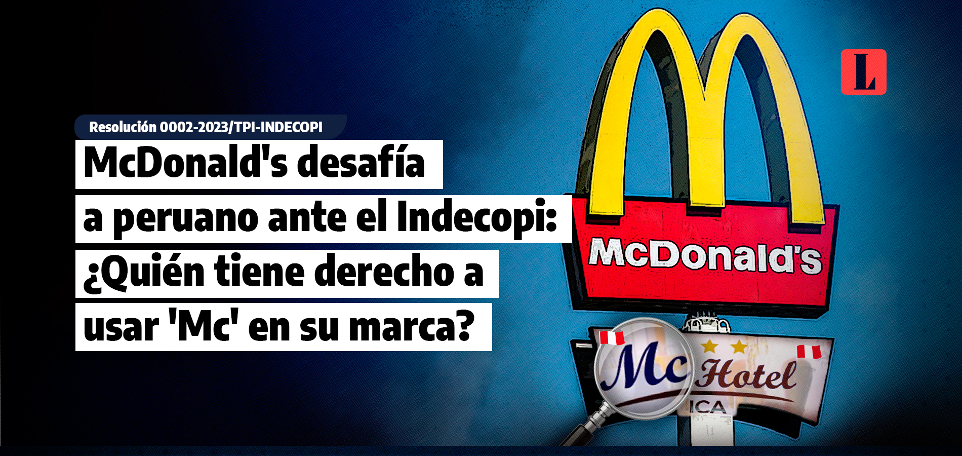 McDonalds desafia a peruano ante el Indecopi Quien tiene derecho a usar Mc en su marca laley.pe