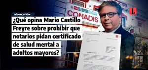 Que opina Mario Castillo Freyre sobre prohibir que notarios pidan certificado de salud mental a adultos mayores laley.pe