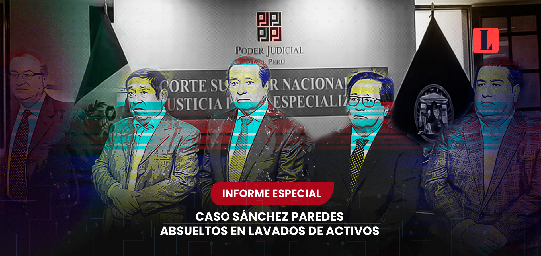 Todos los argumentos jurídicos del caso Sánchez Paredes: PJ absuelve por lavado de activos