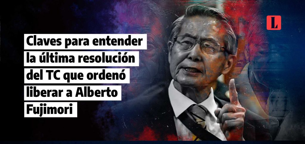 Claves para entender la ultima resolucion del TC que ordeno liberar a Alberto Fujimori laley.pe