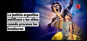 La justicia argentina notificará a los niños cuando procesos los involucren