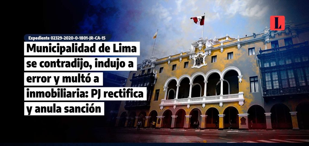 Municipalidad de Lima se contradijo indujo a error y multo a inmobiliaria PJ rectifica y anula sancion laley.pe