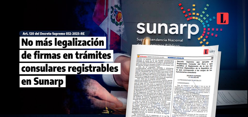 Ya no es necesario legalizar firmas en trámites consulares registrables en Sunarp