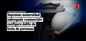 Suprema maternidad subrogada comercial configura delito de trata de personas laley.pe