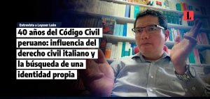 40 anos del Codigo Civil peruano influencia del derecho civil italiano y la busqueda de una identidad propia laley.pe