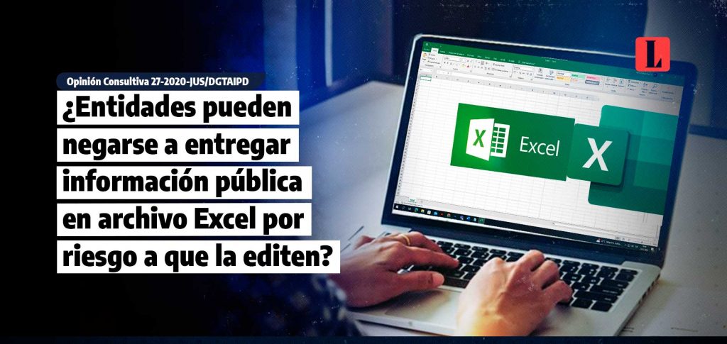 Entidades pueden negarse a entregar informacion publica en archivo Excel por riesgo a que la editen laley.pe