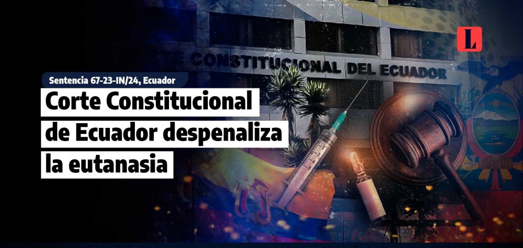 Corte Constitucional de Ecuador despenaliza la eutanasia laley.pe